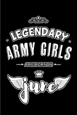 Book cover for Legendary Army Girls are born in June