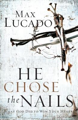 Book cover for He Chose the Nails
