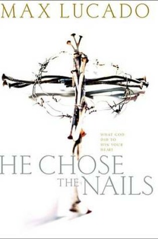 Cover of He Chose the Nails