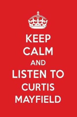 Cover of Keep Calm and Listen to Curtis Mayfield