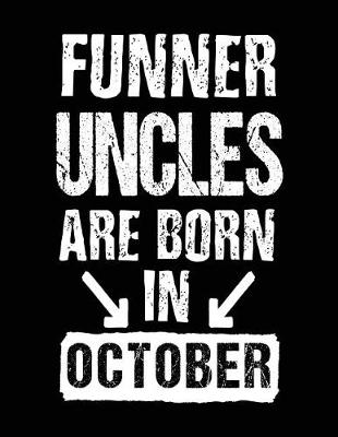 Book cover for Funner Uncles Are Born In October