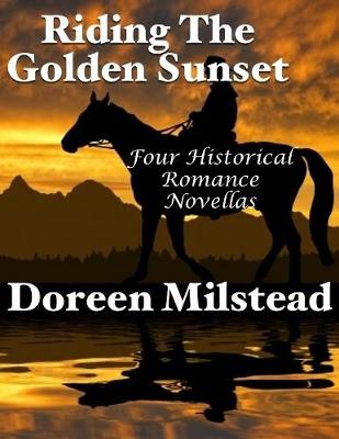 Book cover for Riding the Golden Sunset: Four Historical Romance Novellas