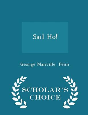 Book cover for Sail Ho! - Scholar's Choice Edition