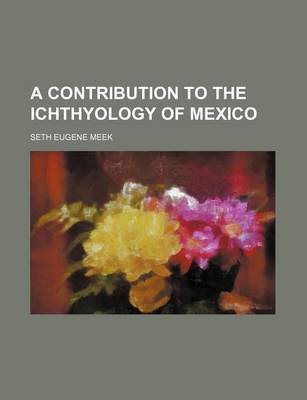 Book cover for A Contribution to the Ichthyology of Mexico