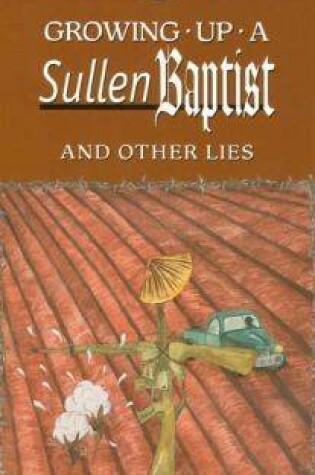 Cover of Growing up a Sullen Baptist and Other Essays