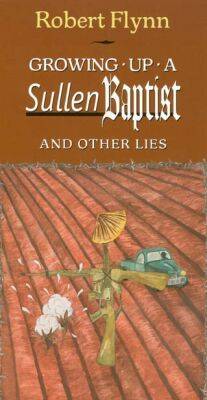 Book cover for Growing up a Sullen Baptist and Other Essays