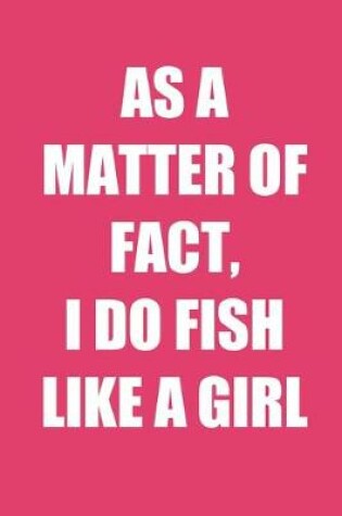 Cover of I Do Fish Like A Girl