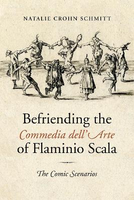 Cover of Befriending the Commedia dell'Arte of Flaminio Scala
