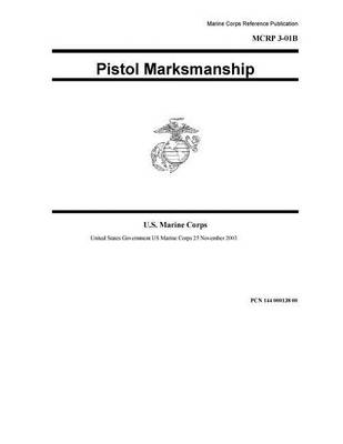 Book cover for Marine Corps Reference Publication MCRP 3-01B Pistol Marksmanship 25 November 2003