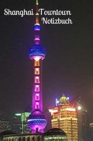 Cover of Shanghai Towntown Notizbuch