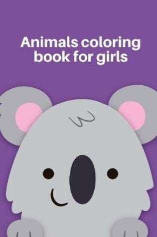 Cover of Animals Coloring Book for Girls