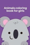 Book cover for Animals Coloring Book for Girls