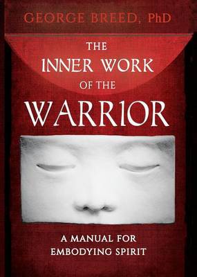 Cover of The Inner Work of the Warrior
