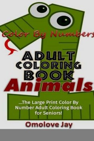 Cover of Color By Number Adult Coloring Book Animals