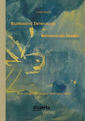 Book cover for Bildnerische Entwicklung im biografischen Kontext