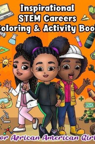 Cover of Inspirational STEM Careers Coloring and Activity Book For African American Girls