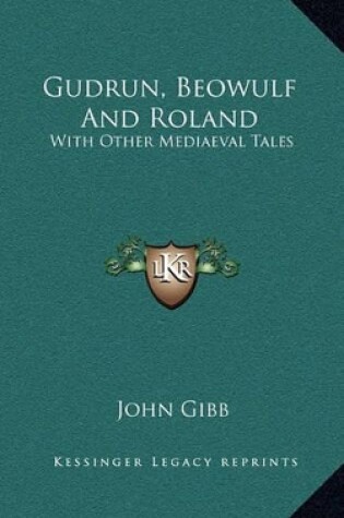 Cover of Gudrun, Beowulf and Roland