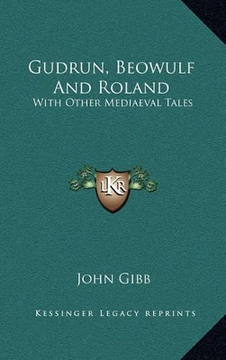 Book cover for Gudrun, Beowulf and Roland