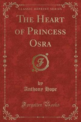 Book cover for The Heart of Princess Osra (Classic Reprint)