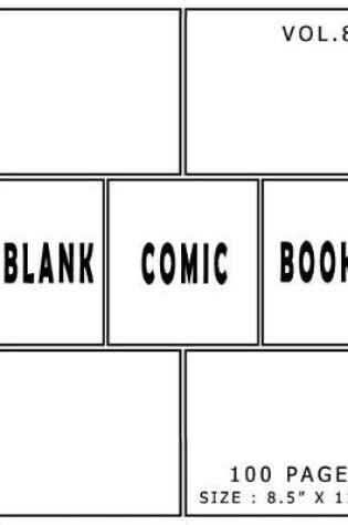 Cover of Blank Comic Book 100 Pages - Size 8.5 x 11 Inches Volume 8