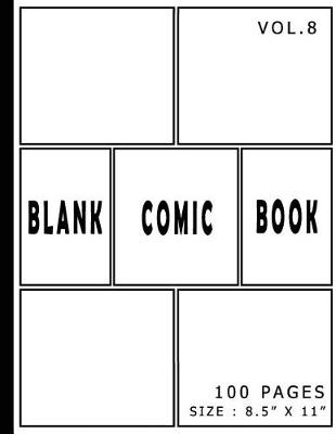 Cover of Blank Comic Book 100 Pages - Size 8.5 x 11 Inches Volume 8