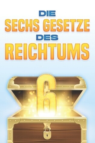 Cover of Die sechs Gesetze des Reichtums