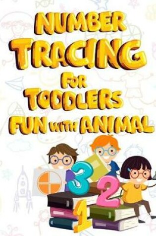 Cover of Number Animal Tracing for Toddlers.