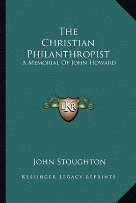 Book cover for The Christian Philanthropist