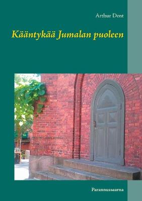 Book cover for Kaantykaa Jumalan puoleen