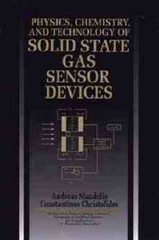 Cover of Physics, Chemistry and Technology of Solid State Gas Sensor Devices