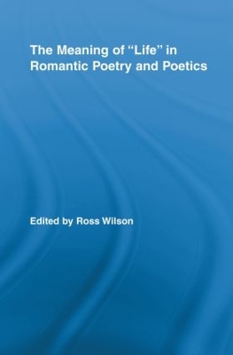 Cover of The Meaning of Life in Romantic Poetry and Poetics