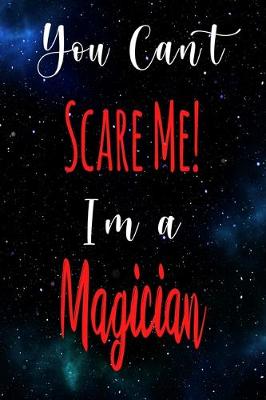 Book cover for You Can't Scare Me! I'm A Magician