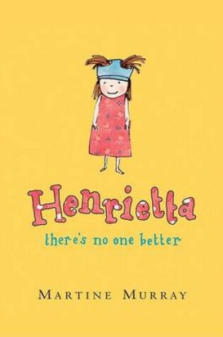 Cover of Henrietta, There's No One Better
