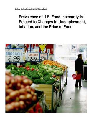 Book cover for Prevalence of U.S. Food Insecurity Is Related to Changes in Unemployment, Inflation, and the Price of Food