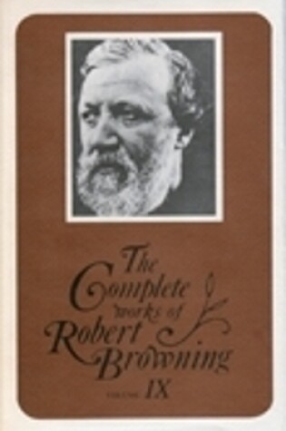 Cover of The Complete Works of Robert Browning, Volume IX