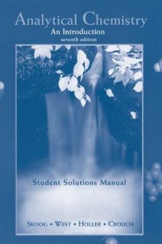 Cover of Student Solutions Manual for Skoog et al's Analytical Chemistry: An  Introduction, 7th