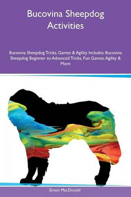 Book cover for Bucovina Sheepdog Activities Bucovina Sheepdog Tricks, Games & Agility Includes