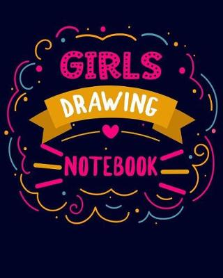 Book cover for Girls Drawing Notebook