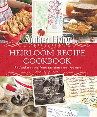 Book cover for Southern Living Heirloom Recipe Cookbook