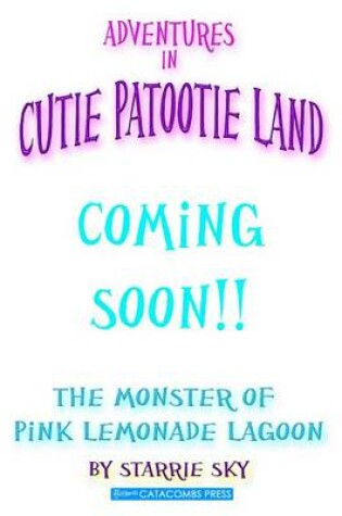 Cover of Adventures in Cutie Patootie Land and the Monster of Pink Lemonade Lagoon
