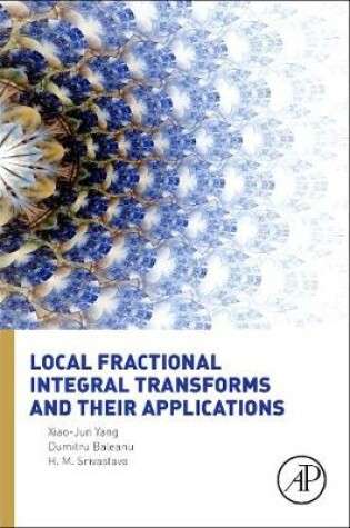 Cover of Local Fractional Integral Transforms and Their Applications