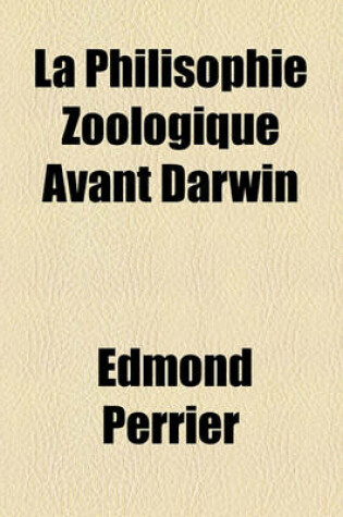 Cover of La Philisophie Zoologique Avant Darwin