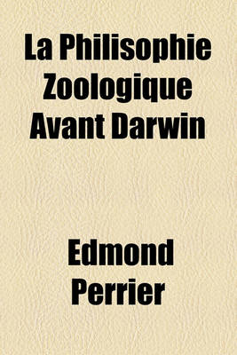 Book cover for La Philisophie Zoologique Avant Darwin