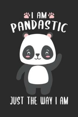 Cover of I Am Pandastic Just the Way I Am