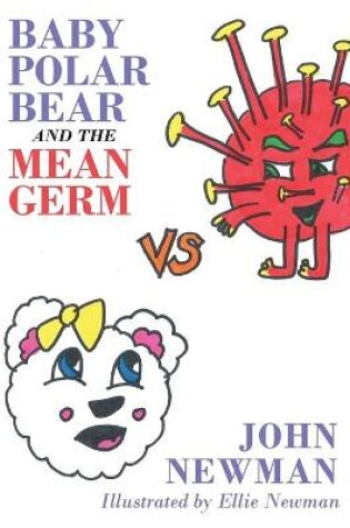 Cover of Baby Polar Bear and The Mean Germ