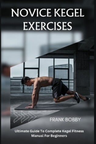 Cover of Novice Kegel Exercises