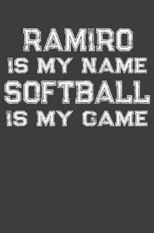 Cover of Ramiro Is My Name Softball Is My Game