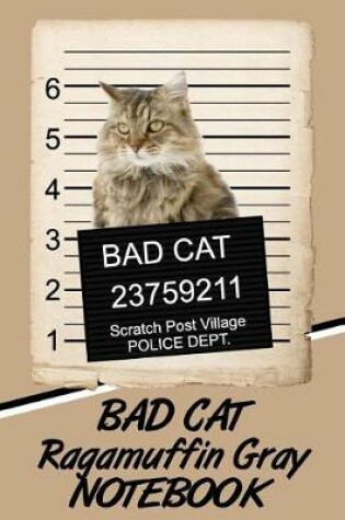 Cover of Bad Cat Ragamuffin Gray Notebook