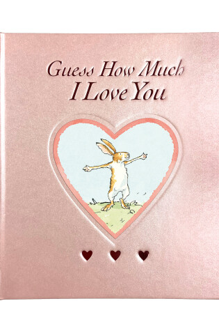 Cover of Guess How Much I Love You Blush Sweetheart Edition