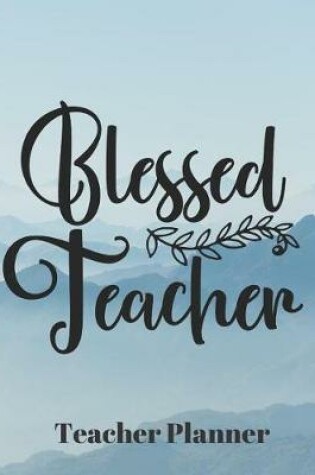 Cover of Blessed Teacher Teacher Planner